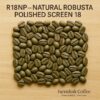 R18NP – Natural Robusta Polished Screen 18